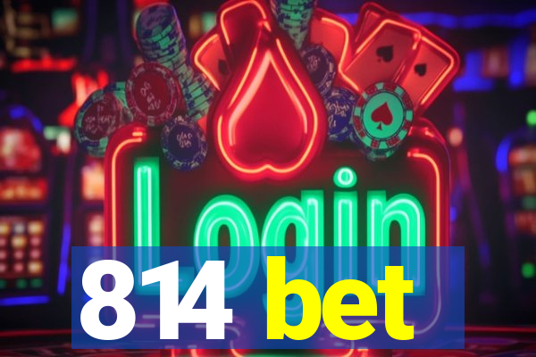 814 bet